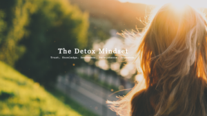 The Detox Midset