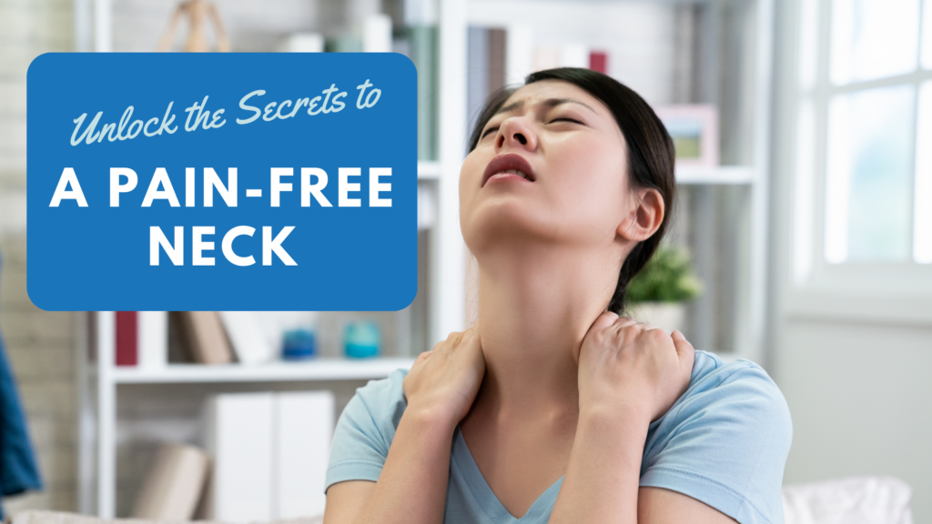 Unlock the Secrets to a PainFree Neck Specific Wellness